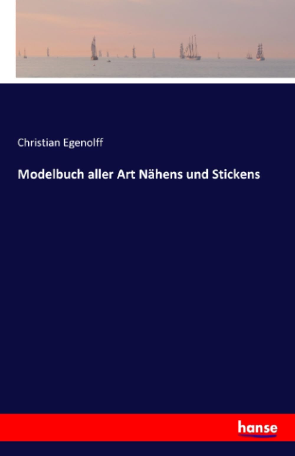 Modelbuch aller Art Nähens und Stickens General education