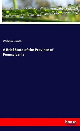 A Brief State of the Province of Pennsylvania book