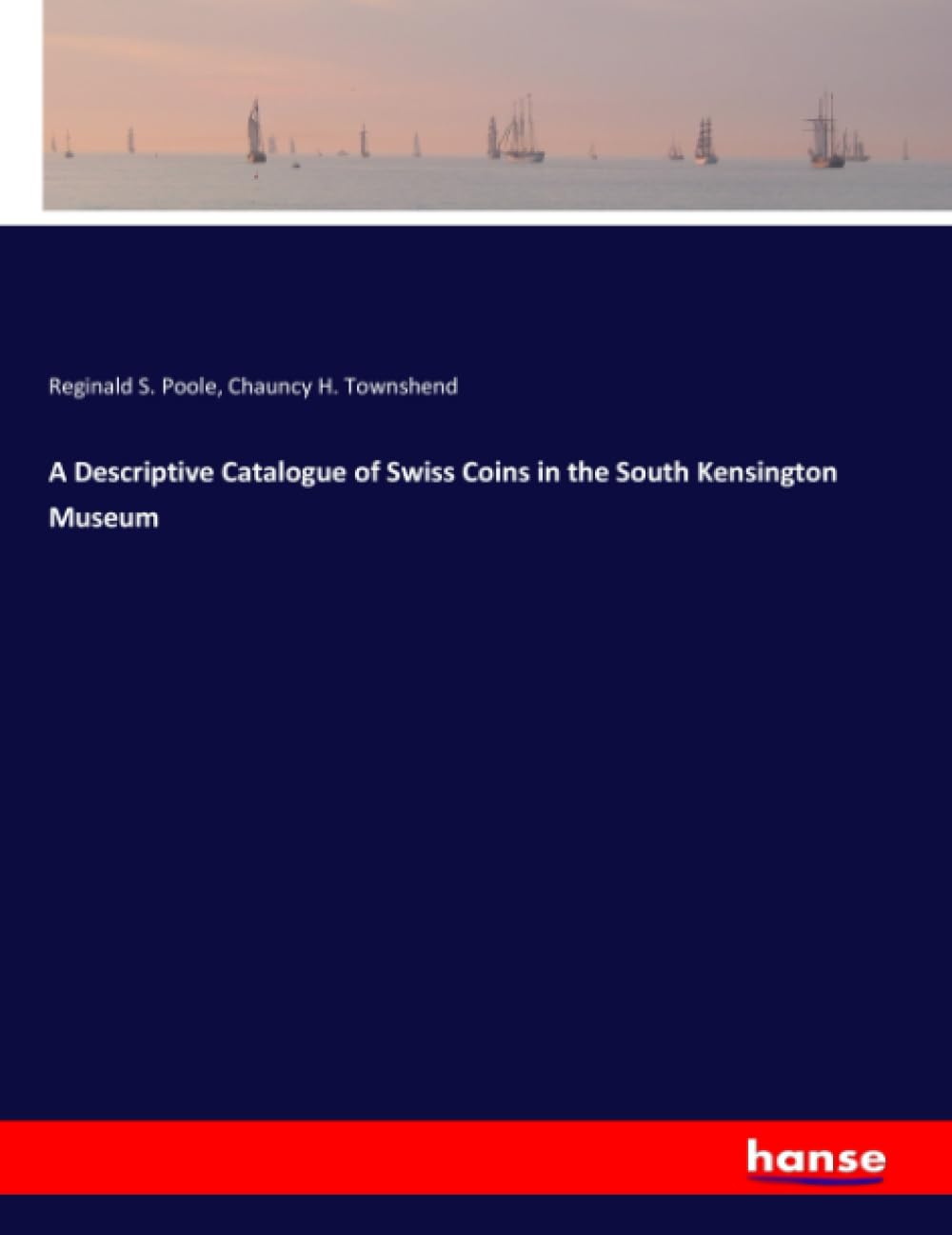 A Descriptive Catalogue of Swiss Coins in the South Kensington Museum General education