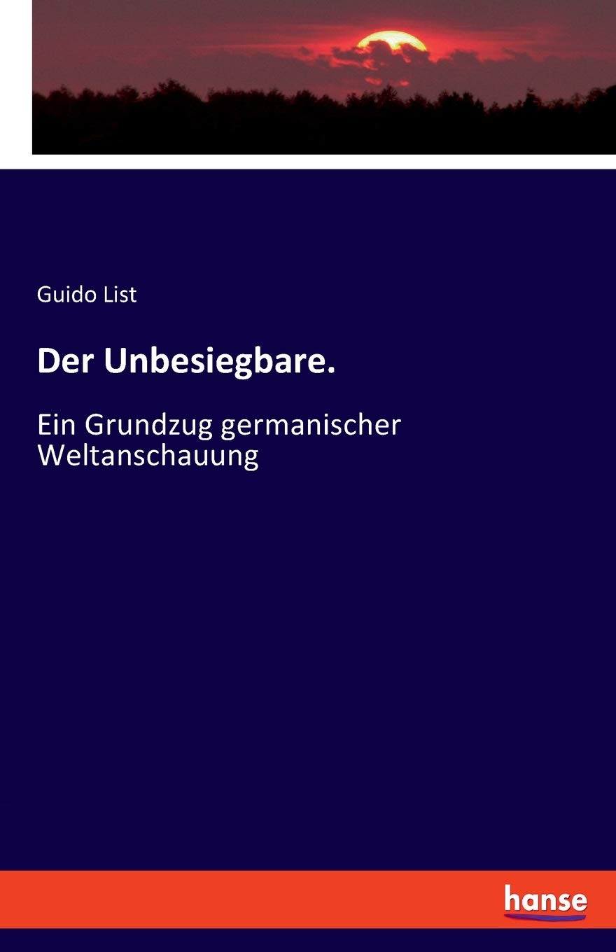Der Unbesiegbare.: Ein Grundzug germanischer Weltanschauung Politics & History