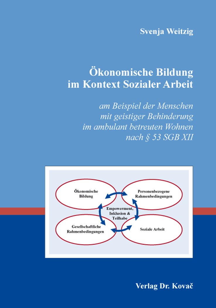 Ökonomische Bildung im Kontext Sozialer Arbeit: am Beispiel der Menschen mit geistiger Behinderung im ambulant betreuten Wohnen nach § 53 SGB XII ... Sozialpädagogik in Forschung und Praxis) Politics & History
