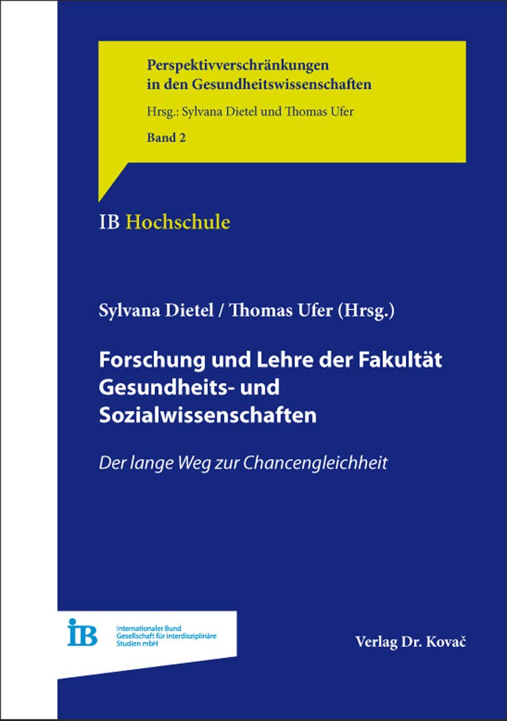 Forschung und Lehre der Fakultät Gesundheits- und Sozialwissenschaften: Der lange Weg zur Chancengleichheit (Perspektivverschränkungen in den Gesundheitswissenschaften) Medicine