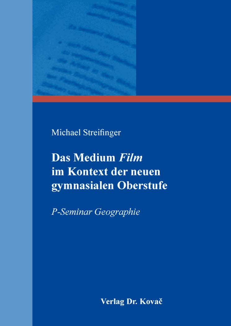 Das Medium Film im Kontext der neuen gymnasialen Oberstufe: P-Seminar Geographie (Medienpädagogik und Mediendidaktik) Books