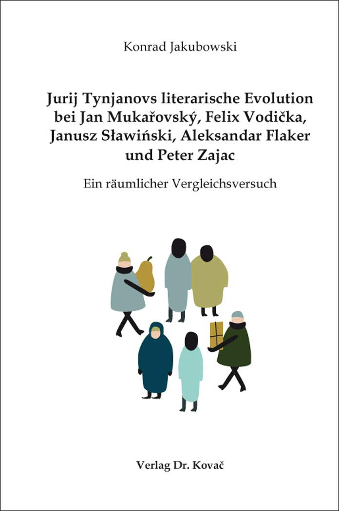 Jurij Tynjanovs literarische Evolution bei Jan Mukařovský, Felix Vodička, Janusz Sławiński, Aleksandar Flaker und Peter Zajac: Ein räumlicher Vergleichsversuch (Schriften zur Literaturtheorie) Books