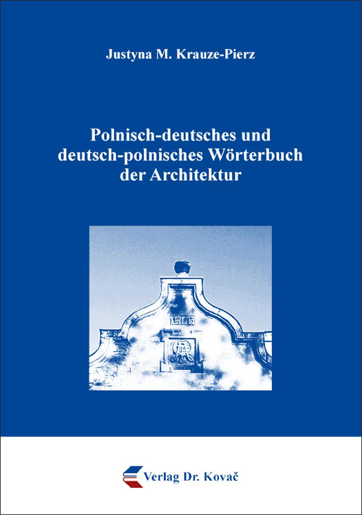 Polnisch-deutsches und deutsch-polnisches Wörterbuch der Architektur (Studien zur Germanistik) Learning & Reference