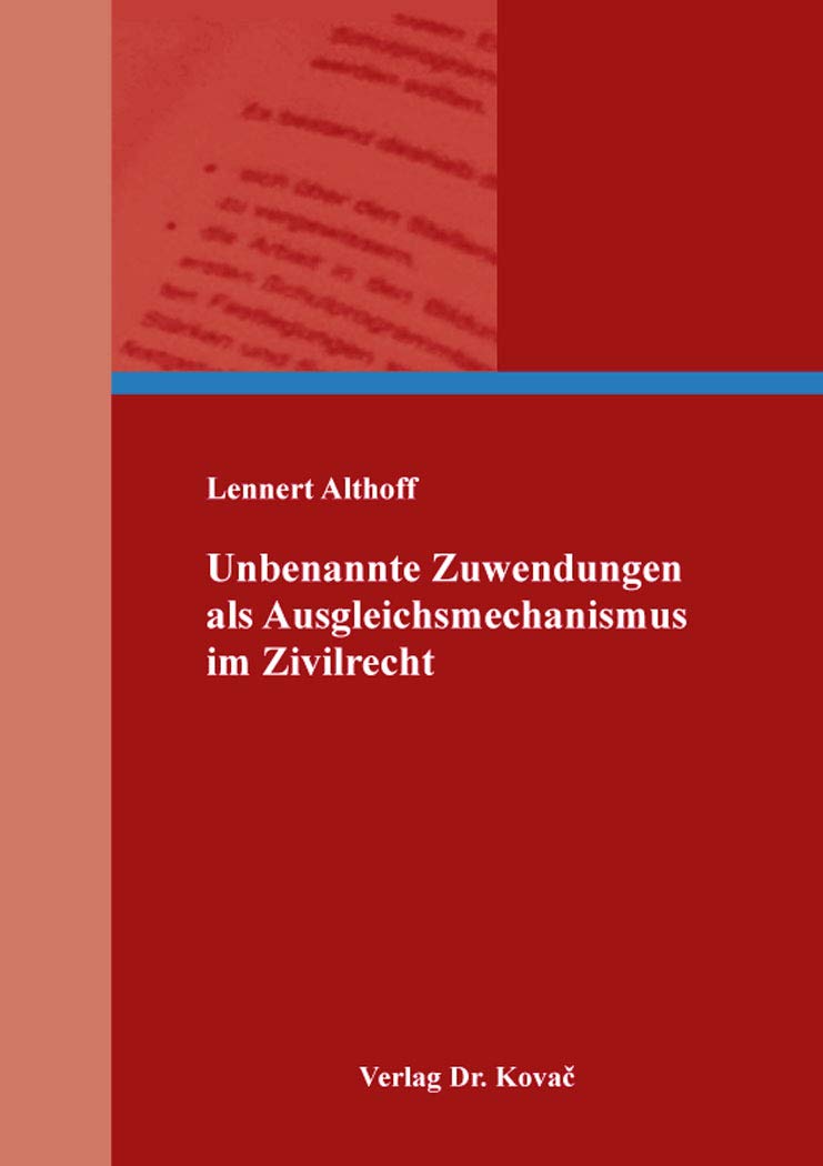 Unbenannte Zuwendungen als Ausgleichsmechanismus im Zivilrecht (Studien zum Zivilrecht) Law