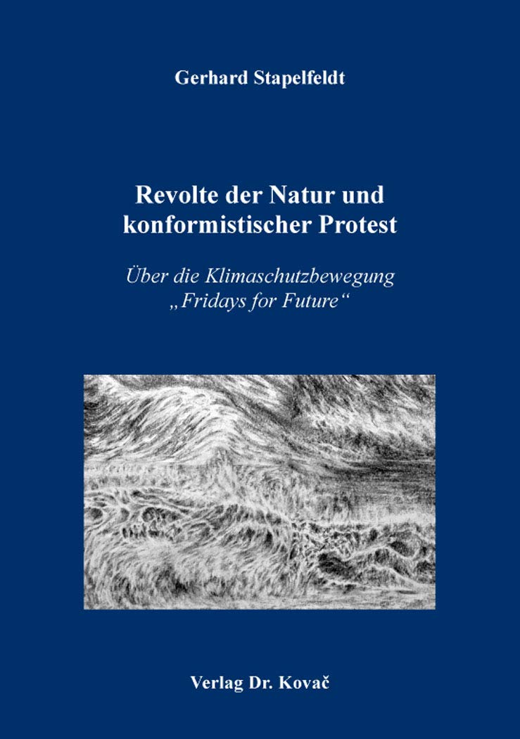 Revolte der Natur und konformistischer Protest: Über die Klimaschutzbewegung „Fridays for Future“ (Kritik und Reflexion - Interdisziplinäre Beiträge zur kritischen Gesellschaftstheorie) Law