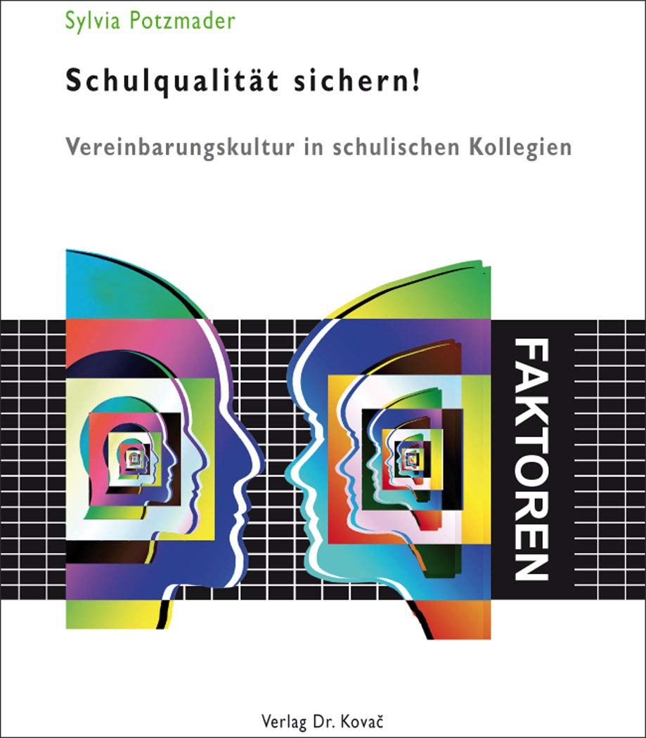 Schulqualität sichern!: Vereinbarungskultur in schulischen Kollegien (Schulentwicklung in Forschung und Praxis) Books
