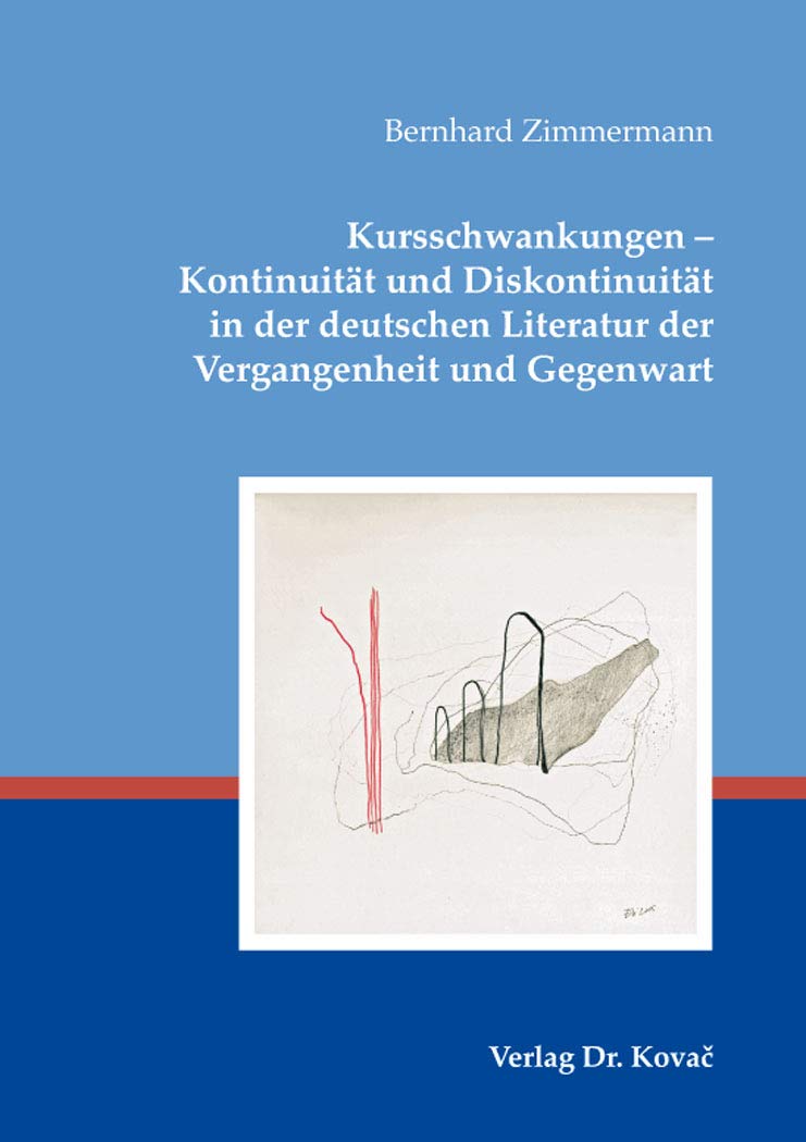 Kursschwankungen – Kontinuität und Diskontinuität in der deutschen Literatur der Vergangenheit und Gegenwart (Schriften zur Literaturgeschichte) Books