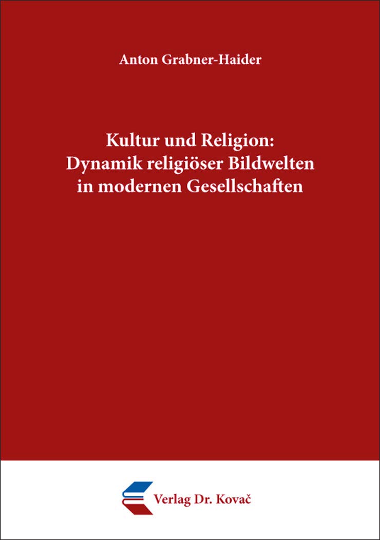 Kultur und Religion: Dynamik religiöser Bildwelten in modernen Gesellschaften (Schriften zur Religionswissenschaft) Religion & Esotericism