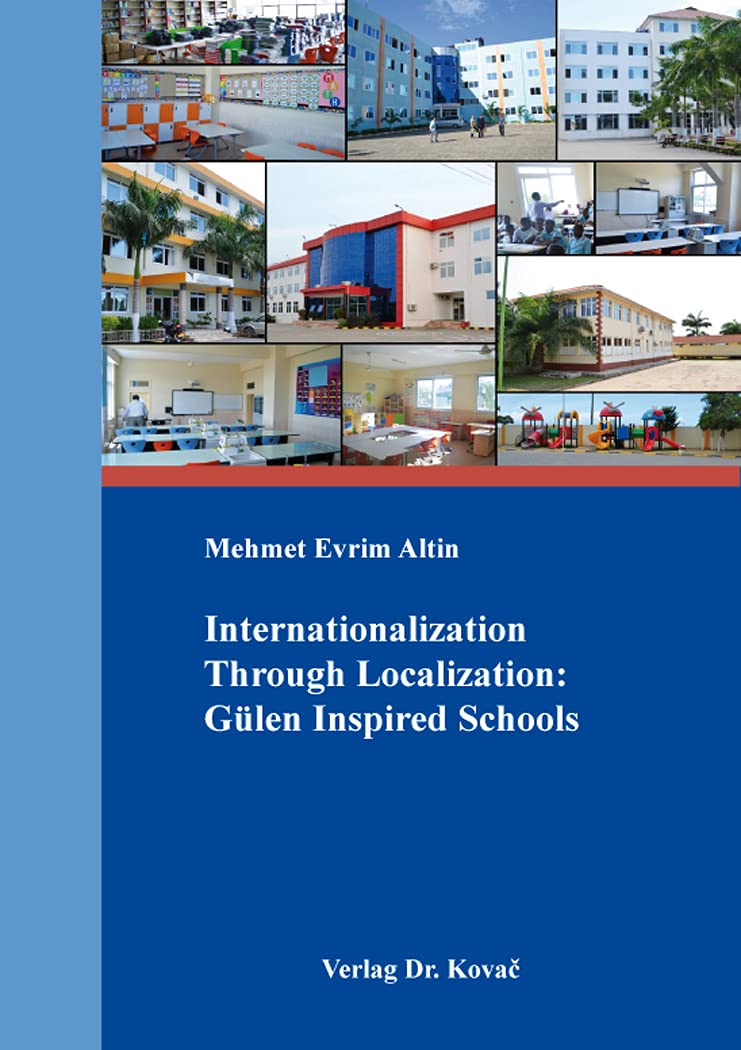 Internationalization Through Localization: Gülen Inspired Schools (Schriftenreihe Erziehung - Unterricht - Bildung) Books