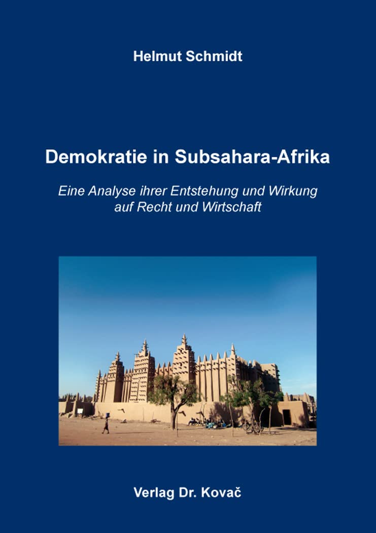 Demokratie in Subsahara-Afrika: Eine Analyse ihrer Entstehung und Wirkung auf Recht und Wirtschaft (Demokratie und Demokratisierungsprozesse) Law