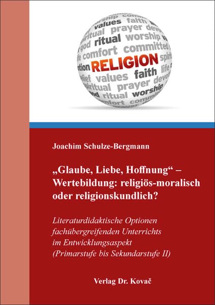 „Glaube, Liebe, Hoffnung“ – Wertebildung: religiös-moralisch oder religionskundlich?: Literaturdidaktische Optionen fachübergreifenden Unterrichts im ... II) (Didaktik in Forschung und Praxis) Parents & Children