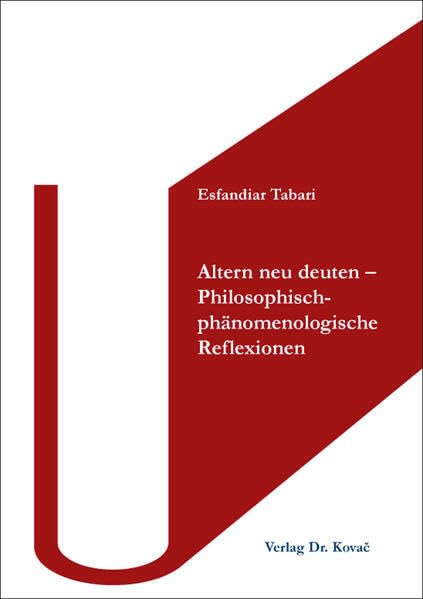 Altern neu deuten – Philosophisch-phänomenologische Reflexionen (BOETHIANA: Forschungsergebnisse zur Philosophie) Philosophy