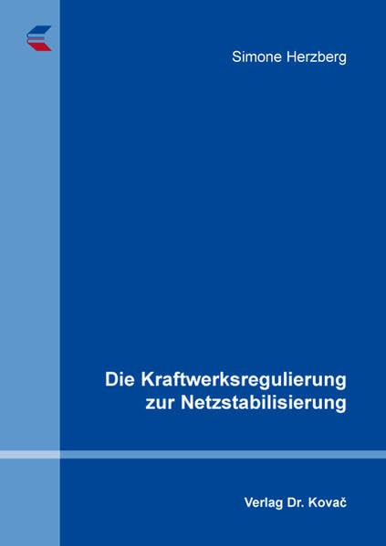 Die Kraftwerksregulierung zur Netzstabilisierung (Schriften zum Energierecht) Law