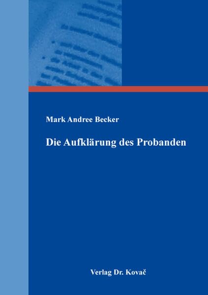 Die Aufklärung des Probanden (Medizinrecht in Forschung und Praxis) Law