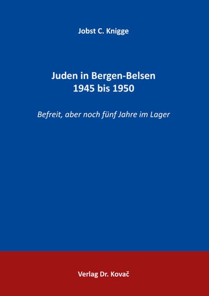 Juden in Bergen-Belsen 1945 bis 1950: Befreit, aber noch fünf Jahre im Lager (Studien zur Zeitgeschichte) German history