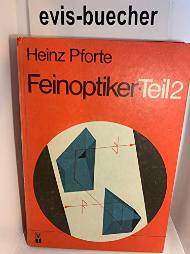 Theoretische Optik für Fein-, Augen- und Brillenoptiker. Lehrbuch, Tl 2 Business & Technology