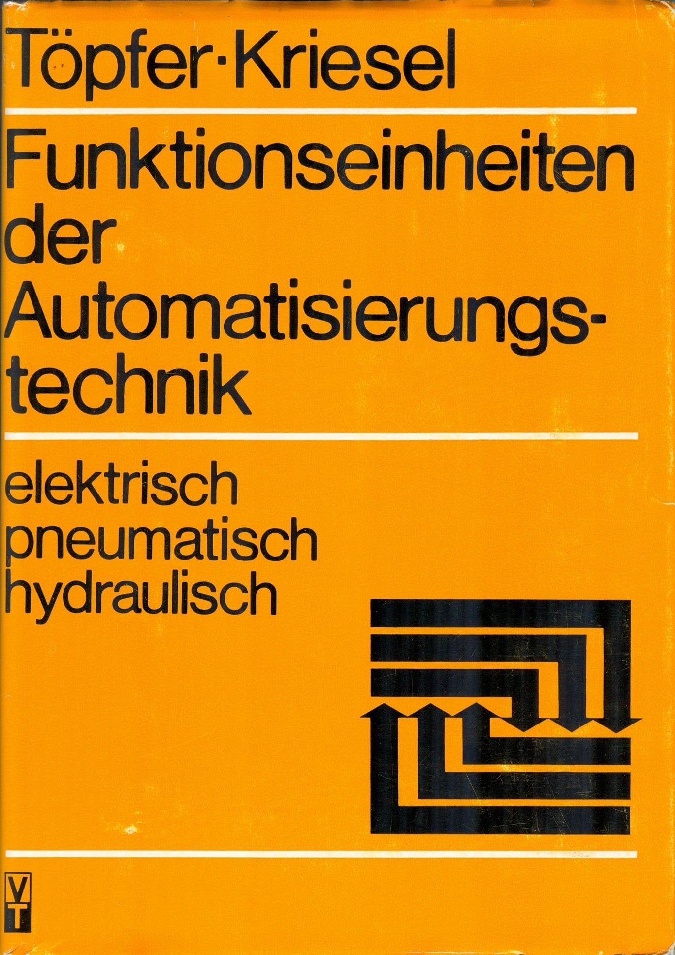 Funktionseinheiten der Automatisierungstechnik. Elektrisch, pneumatisch, hydraulisch Business & Technology