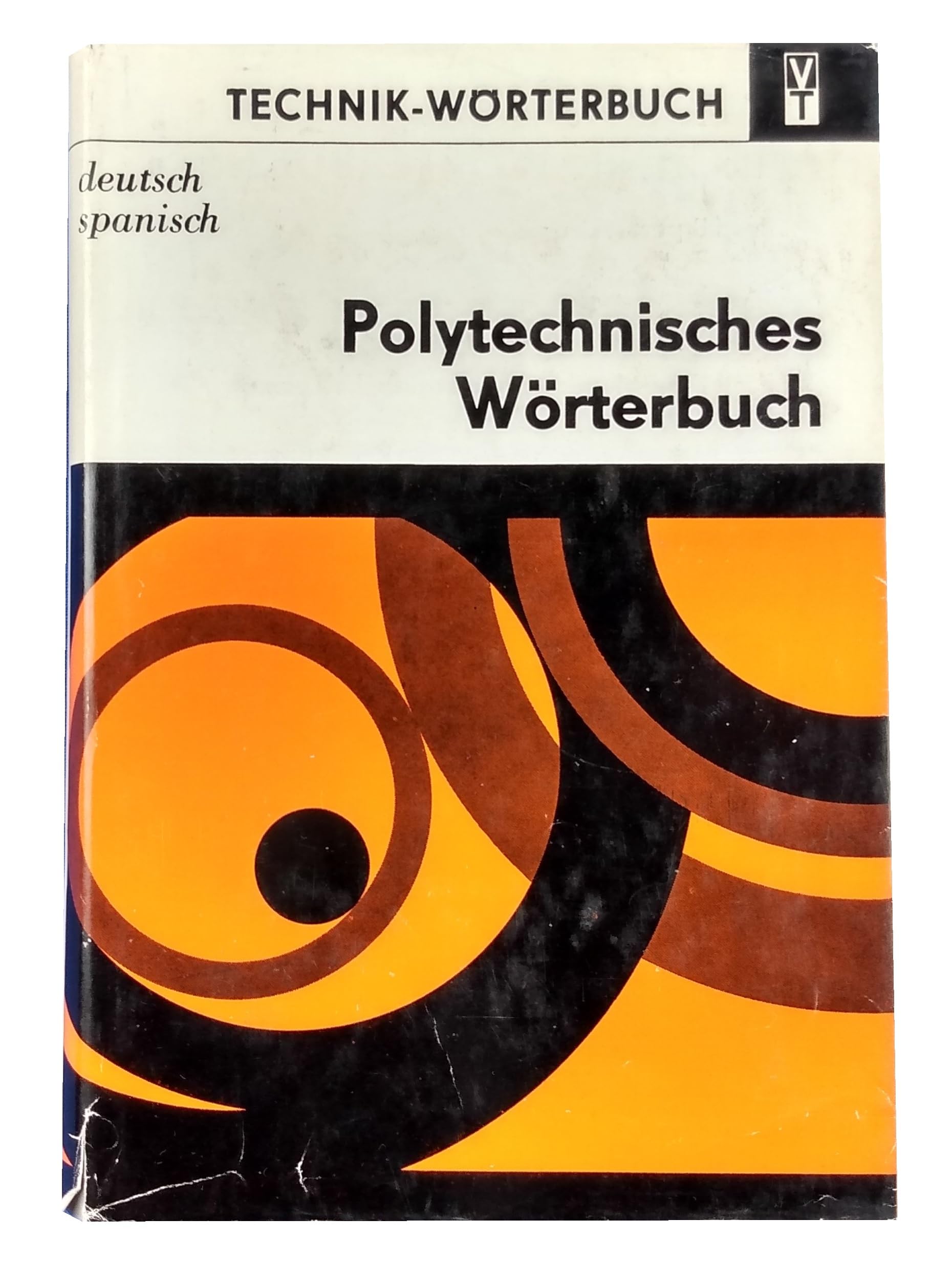 Polytechnisches Wörterbuch Deutsch-Spanisch. Mit etwa 65000 Wortstellen Foreign Languages ​​& Dictionaries