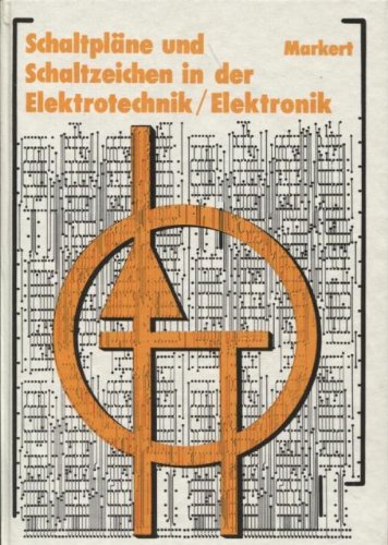 Schaltpläne und Schaltzeichen in der Elektrotechnik/Elektronik Business & Technology