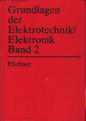 Grundlagen der Elektrotechnik, Elektronik, Bd.2 Books