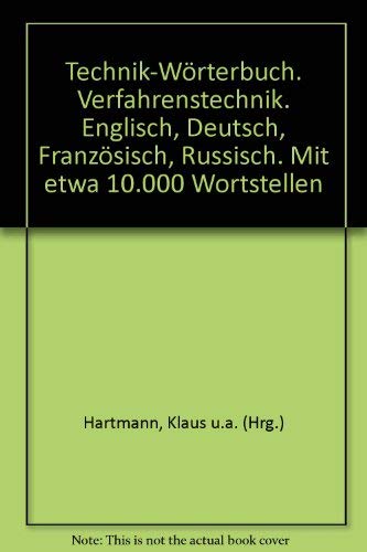 Verfahrenstechnik : englisch, deutsch, französisch, russisch , mit etwa 10000 Wortstellen. Books