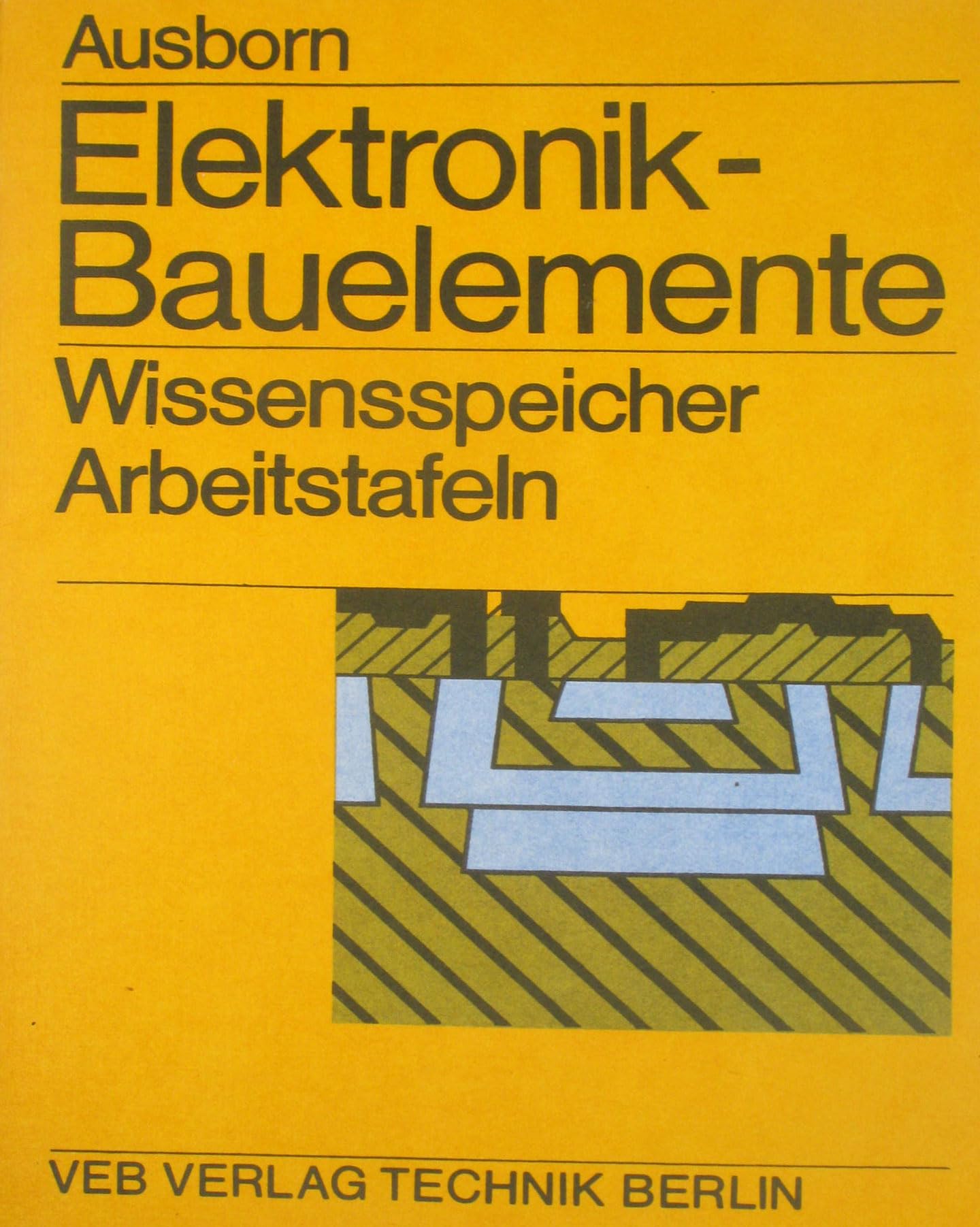 Elektronik-Bauelemente. Wissensspeicher und Arbeitstafeln Education & Training