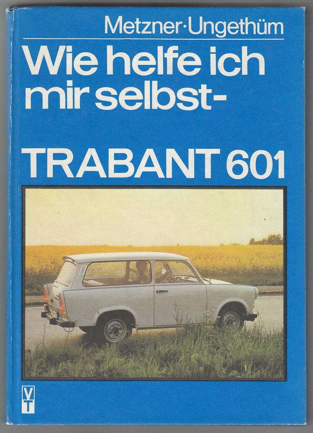 Wie helfe ich mir selbst? Trabant 601 Business & Technology