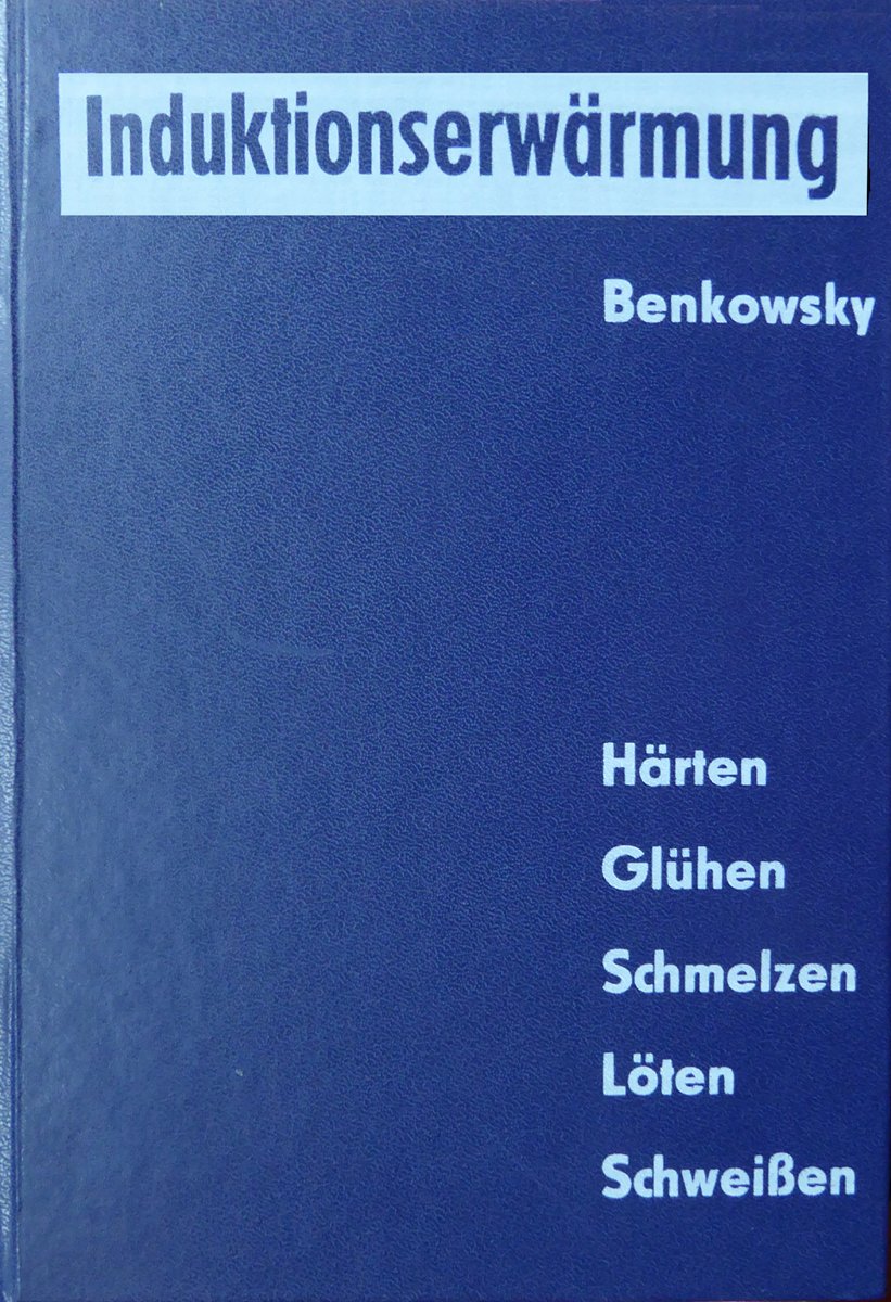 Induktionserwärmung. Härten - Glühen - Schmelzen - Löten - Schweissen Business & Technology