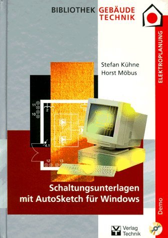 Schaltungsunterlagen mit AutoSketch für Windows, m. CD-ROM: Auf CD-ROM: Demoversion AutoSketch 2.1 . . . Business & Technology