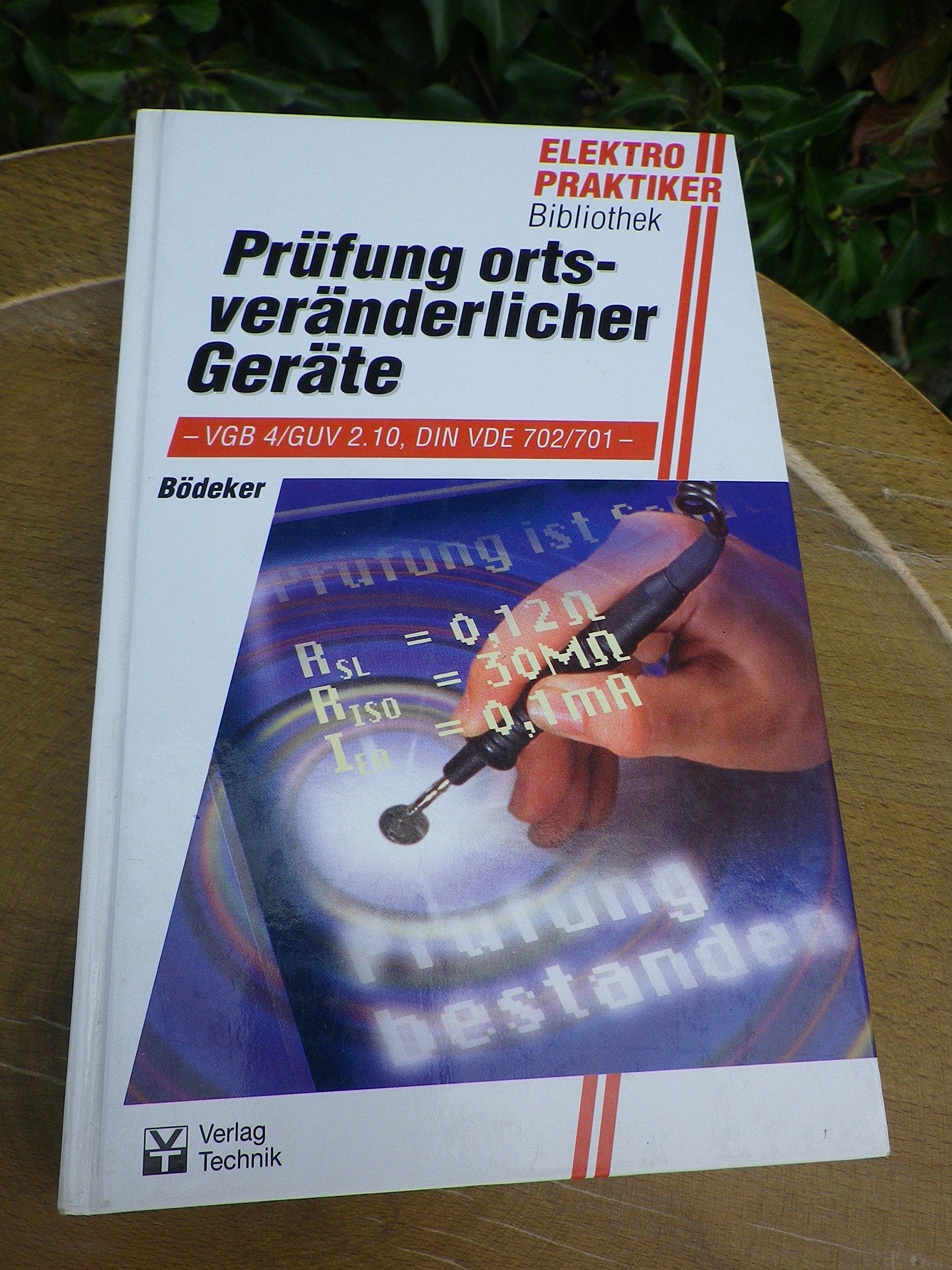 Prüfung ortsveränderlicher Geräte. VBG 4/ GUV 2.10, DIN VDE 0702/0701 Business & Technology