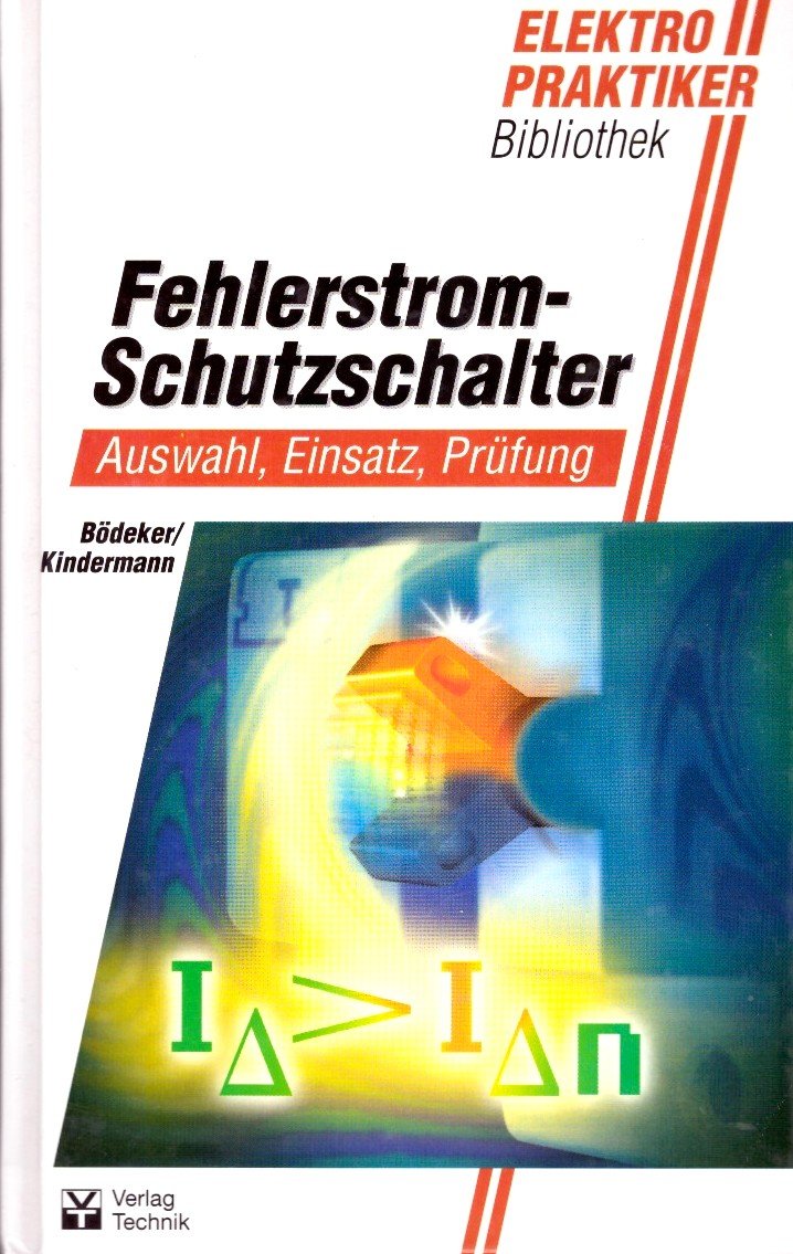 Fehlerstrom-Schutzschalter: Auswahl, Einsatz, Prüfung Business & Technology Books