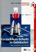 Kurzschluss - Schutz in Gebäuden: Planung, Errichtung, Prüfung Business & Technology