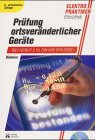 Prüfung ortsveränderlicher Geräte: BGV A2/GUV 2.10, DIN VDE 0701/0702 Books