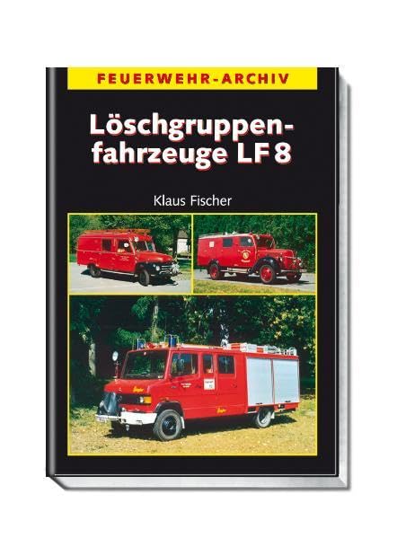 Löschgruppenfahrzeuge LF 8 (Feuerwehr-Archiv) Social Sciences