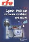 Digitales Radio und Fernsehen verstehen und nutzen Business & Technology
