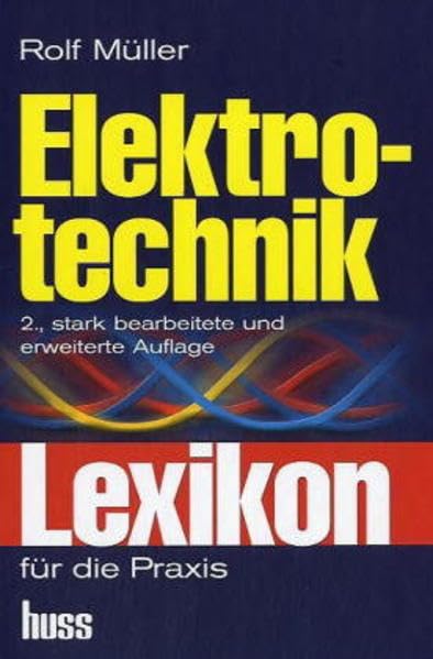 Elektrotechnik: Lexikon für die Praxis Business, Finance & Career