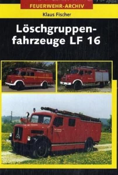 Löschgruppenfahrzeuge LF 16 (Feuerwehr-Archiv) Social Sciences