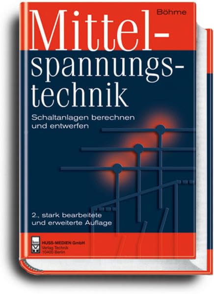 Mittelspannungstechnik: Schaltanlagen berechnen und entwerfen Business & Technology