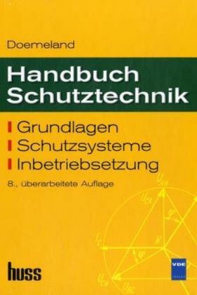 Handbuch Schutztechnik: Grundlagen - Schutzsysteme - Inbetriebsetzung Business & Technology