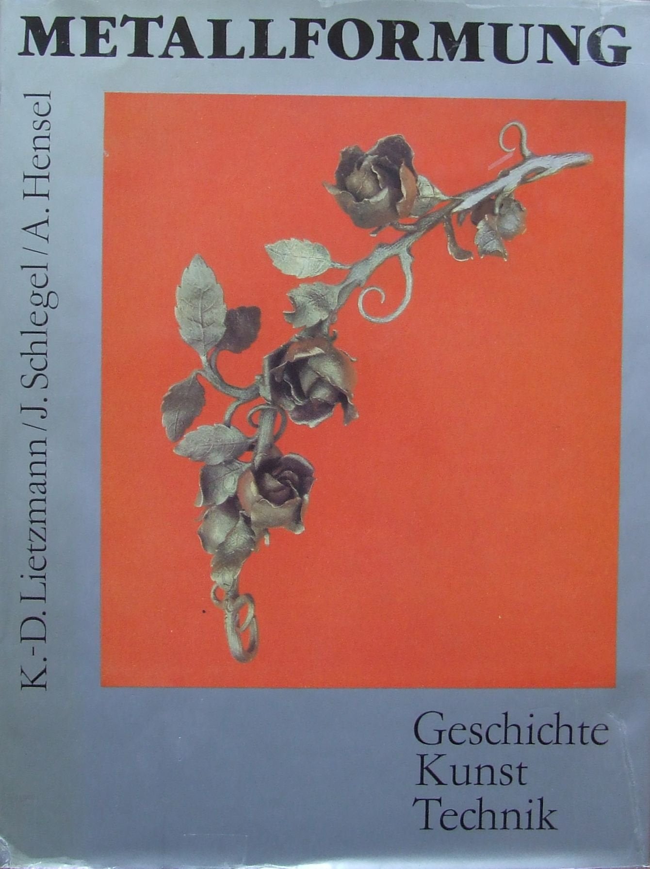 Metallformung - Geschichte, Kunst, Technik Professional & Reference Books