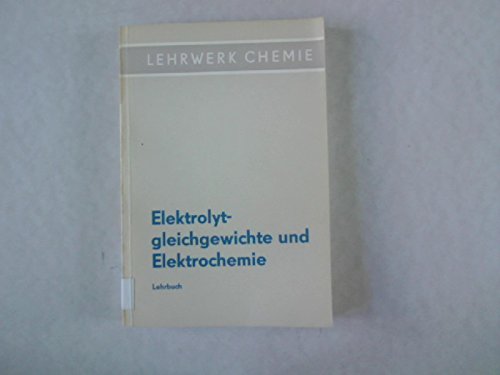 Elektrolytgleichgewichte und Elektrochemie. Lehrbuch, Bd 5 Books