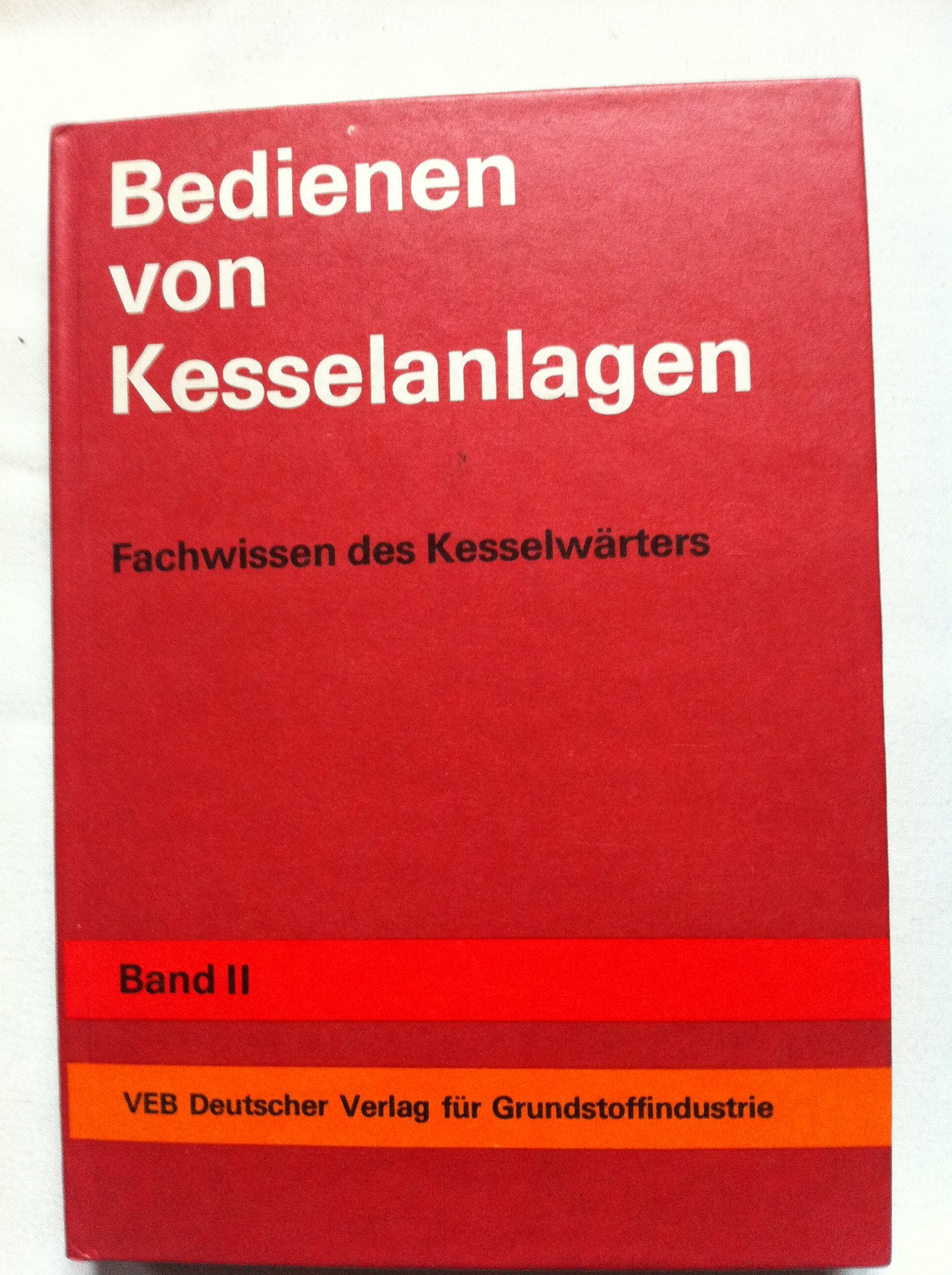 Bedienen von Kesselanlagen, Band 2 (Fachwissen des Kesselwärters) Books