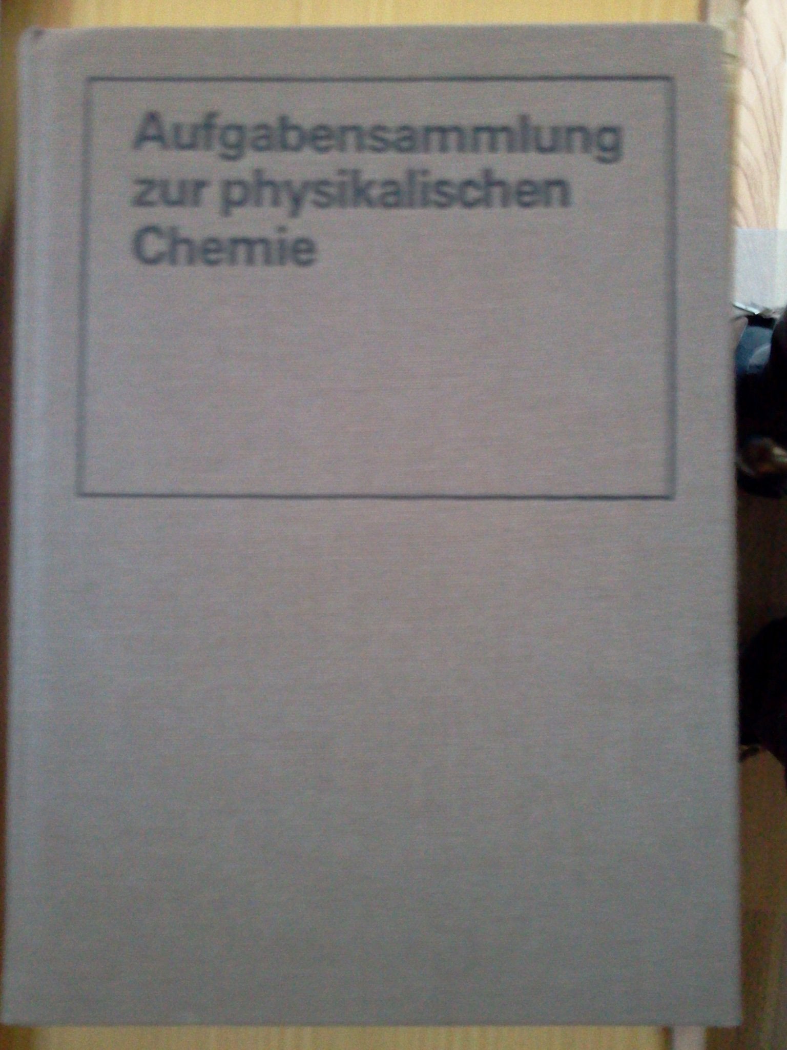 Aufgabensammlung zur physikalischen Chemie Natural Sciences