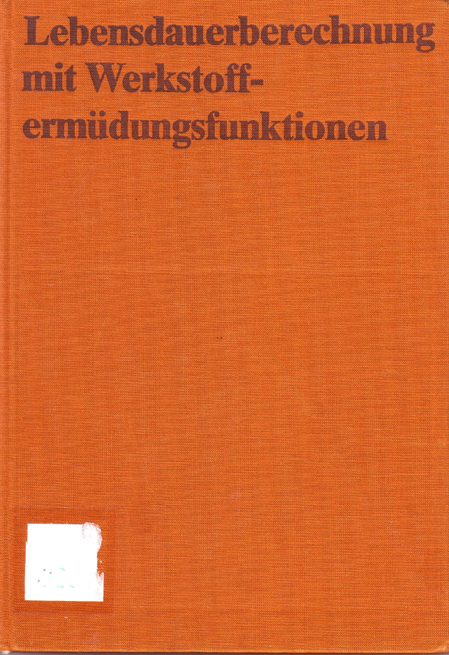 Lebensdauerberechnung mit Werkstoffermüdungsfunktionen. Ermüdungsfestigkeit bei Mehrstufen- und Randombeanspruchungen Business & Technology