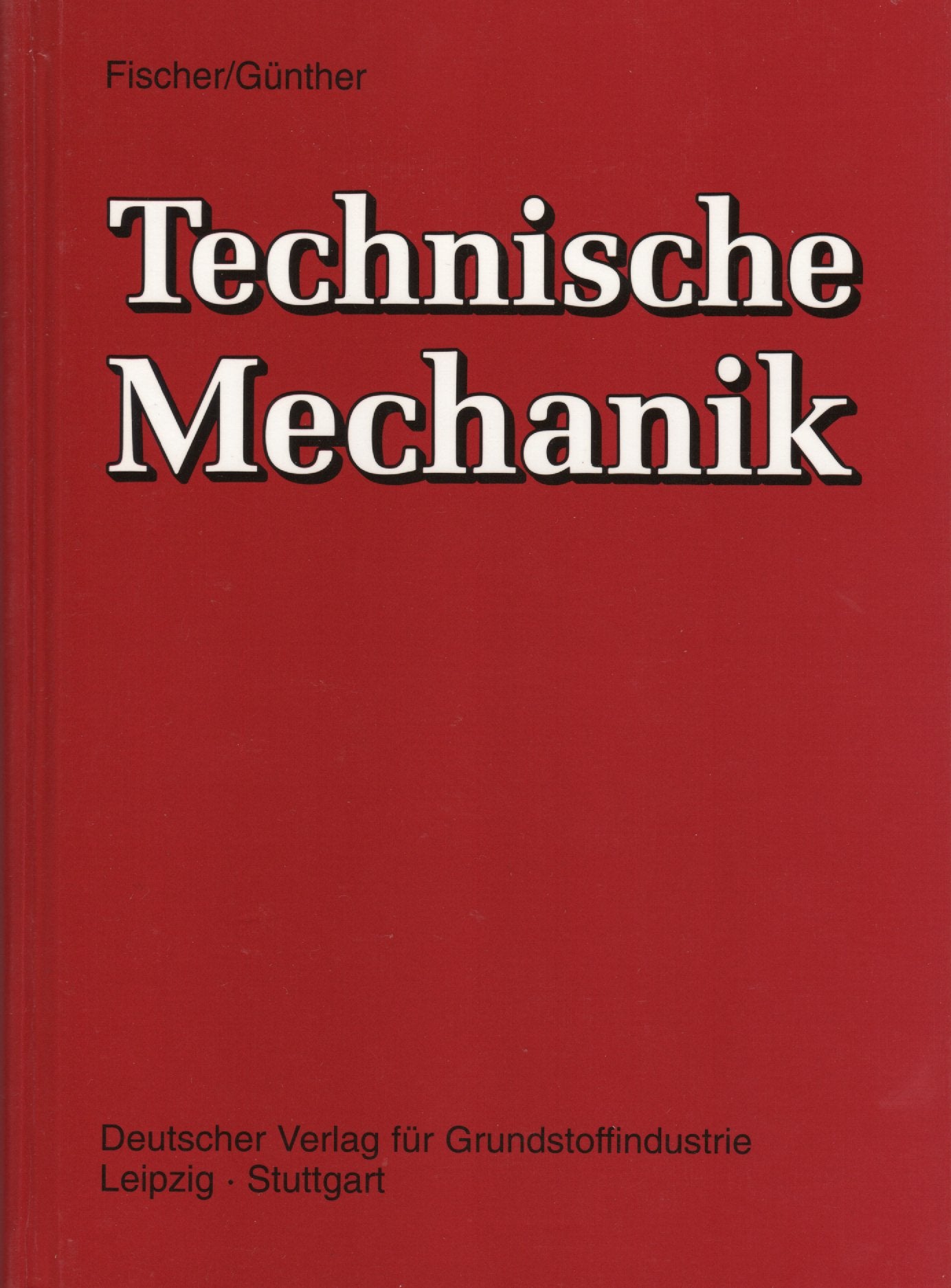 Technische Mechanik: Lehrbuch für Maschinen- und Kraftfahrzeugbauer Business & Technology