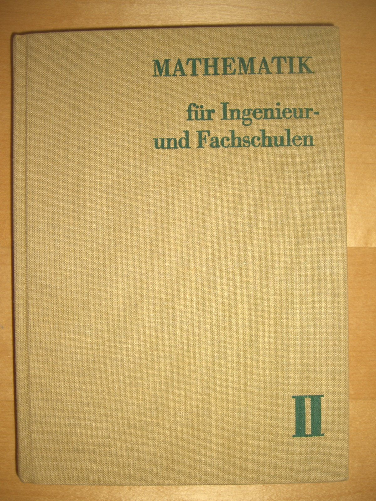 Mathematik für Ingenieur- und Fachschulen Mathematics