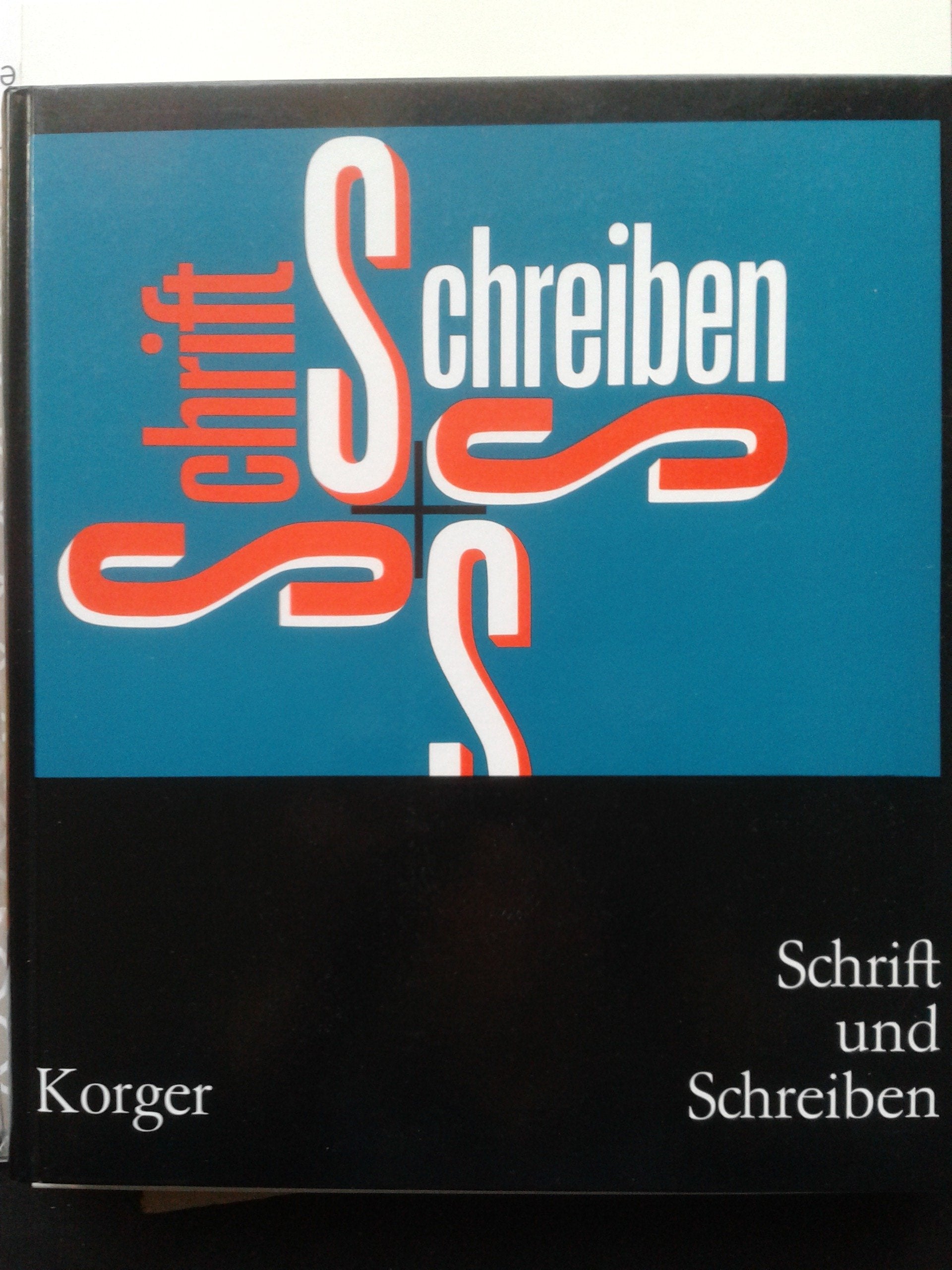 Schrift und Schreiben: ein Fachbuch für alle, die mit dem Schreiben und Zeichnen von Schriften und ihrer Anwendung zu tun haben Media & Communication