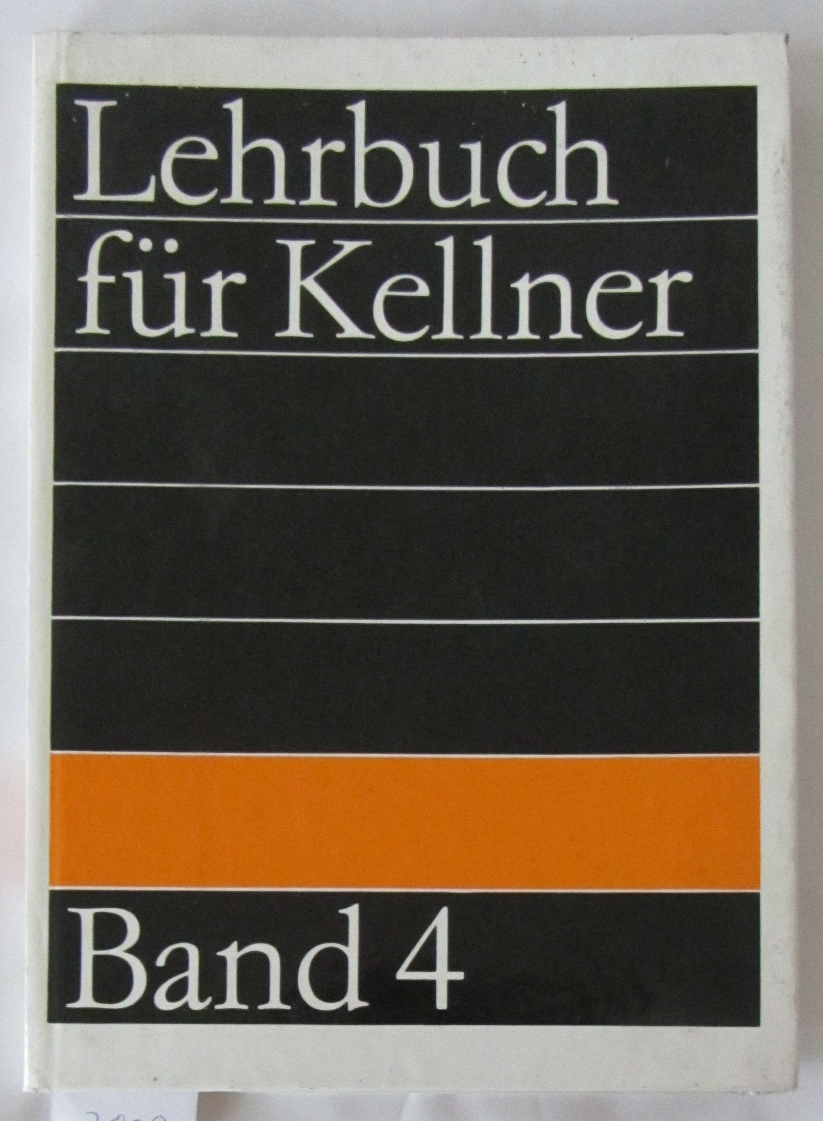 Lehrbuch für Kellner Bd. 4 : Arbeitsmittel/Arbeitsorganisation Books